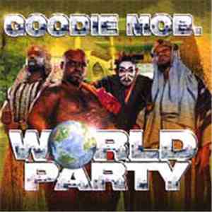 Goodie Mob - World Party
