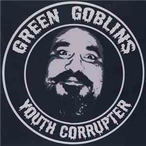 Green Goblins - Youth Corrupter
