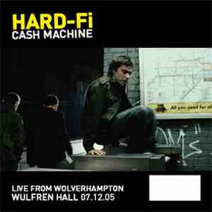 Hard-Fi - Cash Machine (Live From Wolverhampton Wulfren Hall 07.12.05)