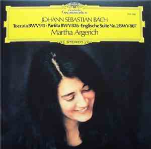 Johann Sebastian Bach / Martha Argerich - Toccata BWV911 • Partita BWV826 • ...