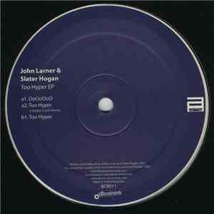John Larner & Slater Hogan - Too Hyper EP