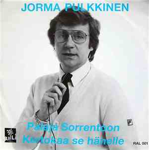 Jorma Pulkkinen - Palaja Sorrentoon / Kertokaa Se Hänelle