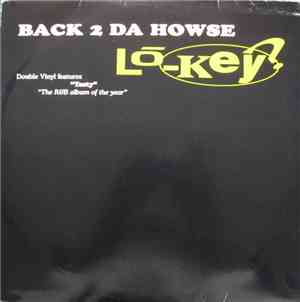 Lo-Key? - Back 2 Da Howse