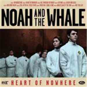 Noah And The Whale - Heart Of Nowhere