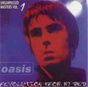 Oasis  - Revolution From My Bed - Unsurpassed Masters Vol. 1