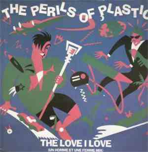 Perils Of Plastic - The Love I Love