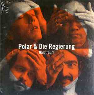 Polar  & Die Regierung  - Halbtraum