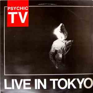 Psychic TV - Live In Tokyo