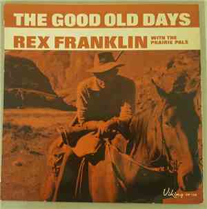 Rex Franklin With The Prairie Pals - The Good Old Days