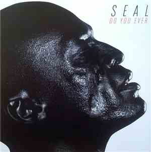 Seal - Do You Ever