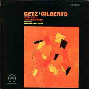 Stan Getz / João Gilberto Featuring Antonio Carlos Jobim - Getz / Gilberto