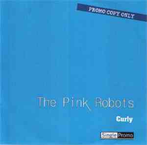 The Pink Robots - Curly