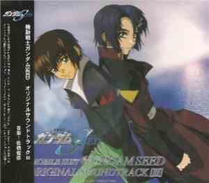 Toshihiko Sahashi - Mobile Suit Gundam Seed Original Soundtrack Vol 3