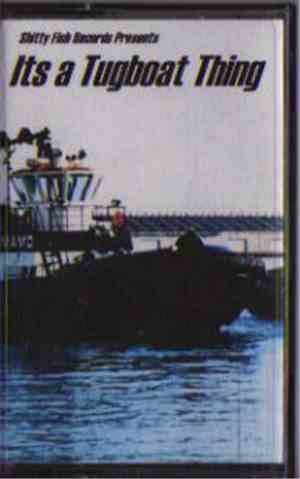 Tugboat  - It's A Tugboat Thing