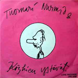 Tuomari Nurmio Ja Köyhien Ystävät - Hän On Täällä Tänään / Älä Itke Iines