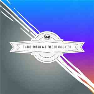 Turbo Turbo & S-File - Headhunter