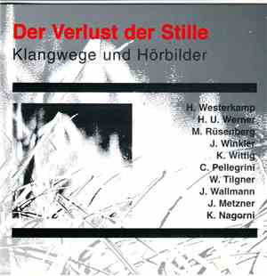 Various - Der Verlust Der Stille Klangwege Und Hörbilder