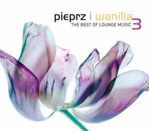 Various - Pieprz I Wanilia (The Best Of Lounge Music) Vol. 3