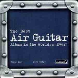 Various - The Best Air Guitar Album In The World ... Ever