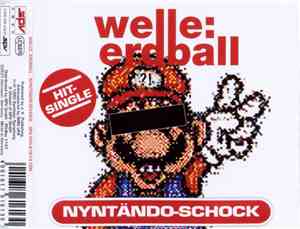 Welle: Erdball - Nyntändo-Schock