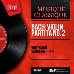 Wolfgang Schneiderhan - Bach: Violin Partita No. 2