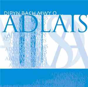 Adlais - Dipyn Bach Mwy o...