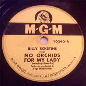 Billy Eckstine - No Orchids For My Lady / Bewildered