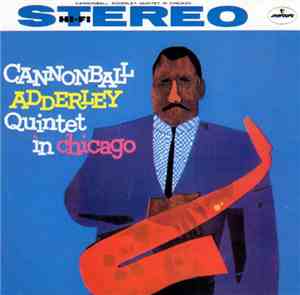 Cannonball Adderley Quintet - In Chicago