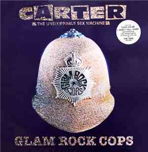 Carter The Unstoppable Sex Machine / The Family Cat - Glam Rock Cops