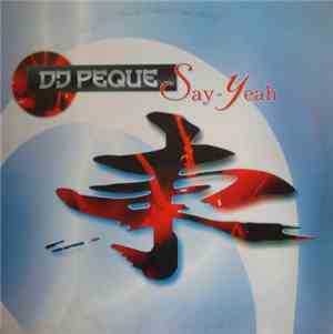 D.J. Peque - Say Yeah ...