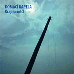Domácí Kapela - Krajina Mlčí