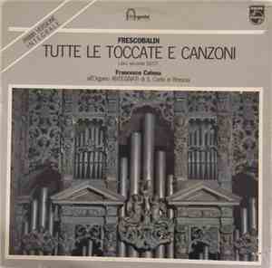 Francesco Catena - Frescobaldi: Tutte Le Toccate E Canzoni