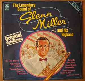 Glenn Miller - The Legendary Sound Of Glenn Miller And His Bigband