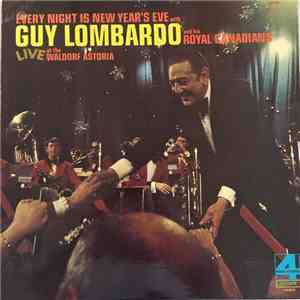 Guy Lombardo And His Royal Canadians - Every Night Is New Year's Eve: Live  ...