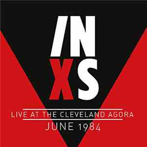 INXS - Live At The Cleveland Agora June 1984