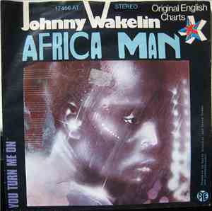 Johnny Wakelin - Africa Man
