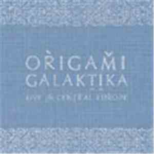 Origami Galaktika - Live In Central Europe