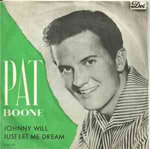 Pat Boone - Johnny Will / (If I'm Dreaming) Just Let Me Dream