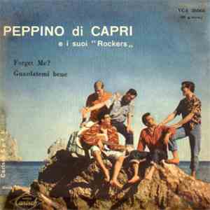 Peppino Di Capri E I Suoi Rockers - Forget Me ? / Guardatemi Bene