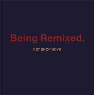 Pet Shop Boys - Being Remixed