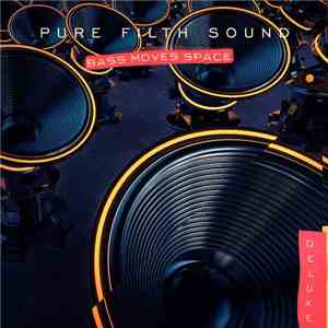 Pure Filth Sound - Bass Moves Space Deluxe