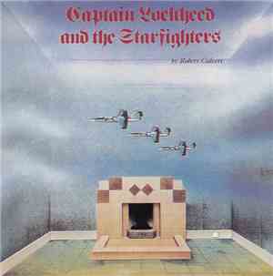 Robert Calvert - Captain Lockheed And The Starfighters