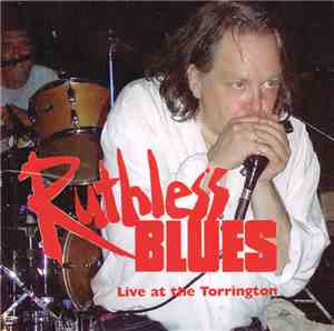 Ruthless Blues - Live At The Torrington