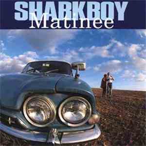 Sharkboy  - Matinee