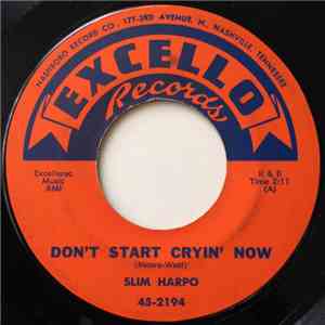 Slim Harpo - Don't Start Cryin' Now