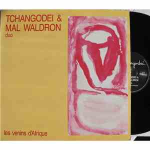 Tchangodei & Mal Waldron - Les Venins  D'Afrique