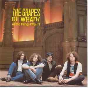 The Grapes Of Wrath - All The Things I Wasn't