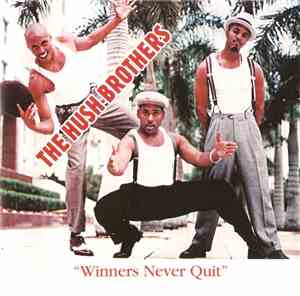 The Hush Brothers - Winners Never Quit