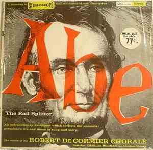 The Robert DeCormier Chorale - Abe 'The Rail Splitter'