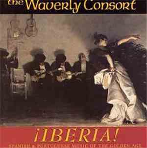 The Waverly Consort - ¡Iberia! Spanish & Portuguese Music Of The Golden Age
